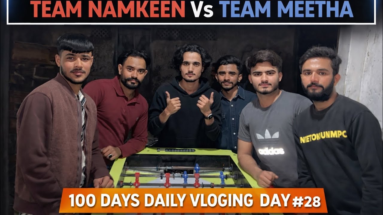 Team Namkeen Vs Team Meetha ⚔️ Foosball Battle | 100 Days Daily Vlogging Day 28😅