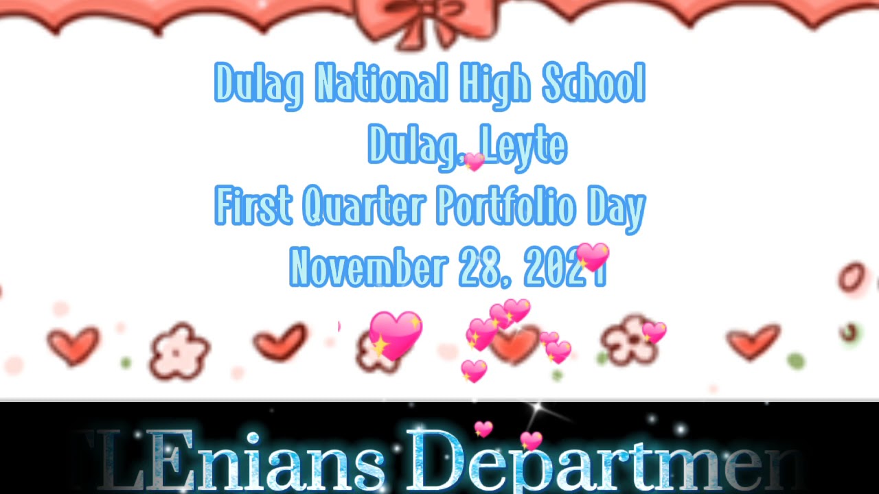 FIRST QUARTER PORTFOLIO DAY             Dulag National High School.