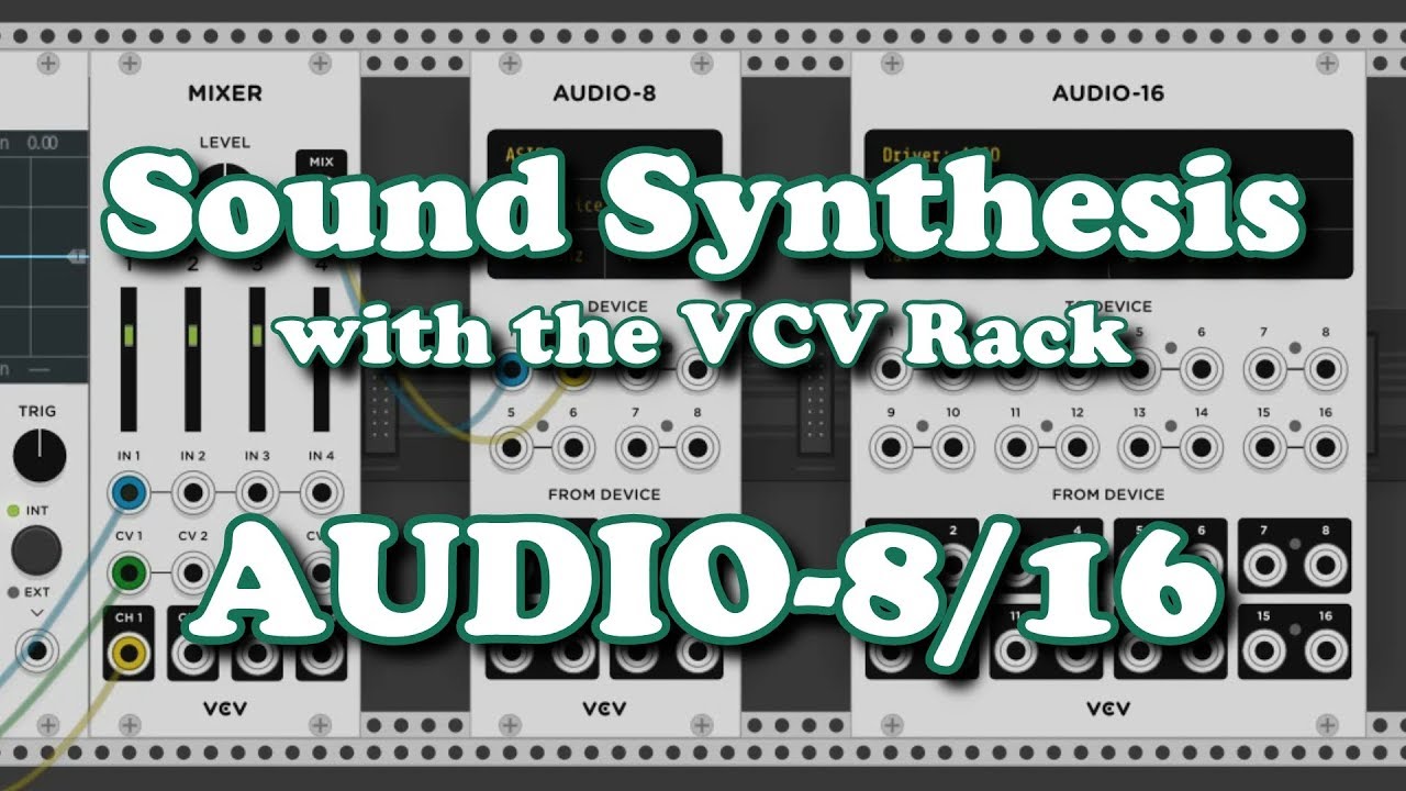 Sound Synthesis using VCV Rack - the AUDIO-8 and 16 modules