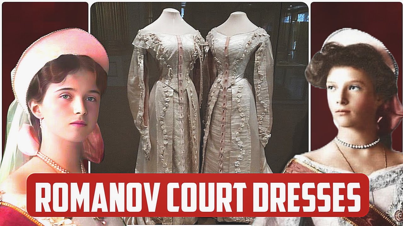 Grand Duchesses Olga & Tatiana Nikolaevna | Romanov Court Dresses & Imperial Elegance