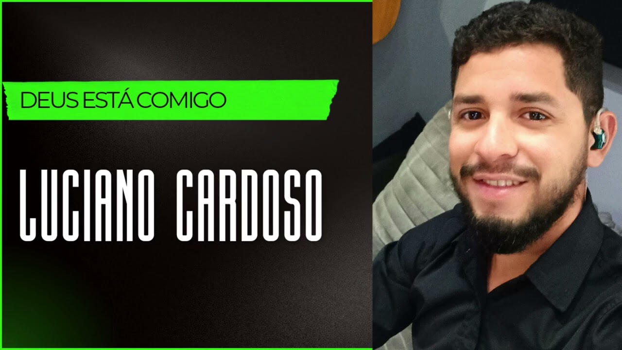 Deus está comigo/Luciano Cardoso 
