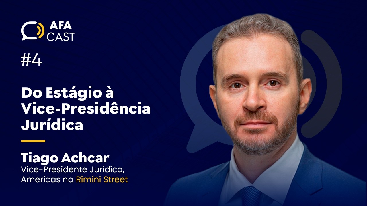 Do Estágio à Vice-Presidência Jurídica com Tiago Achcar