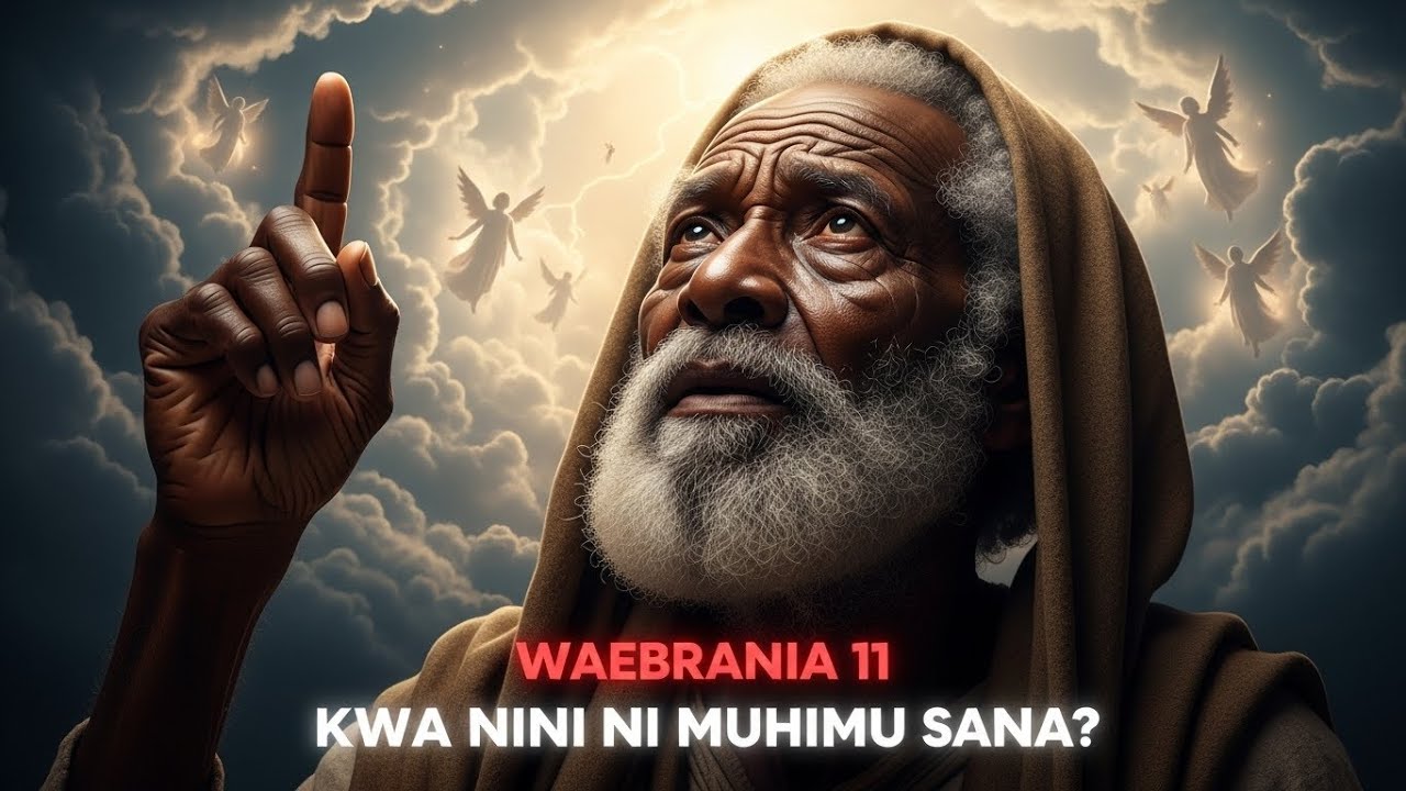 Kwa Nini Waebrania 11 Ndiyo Sura Muhimu Zaidi Katika Biblia? ✨🙌"
