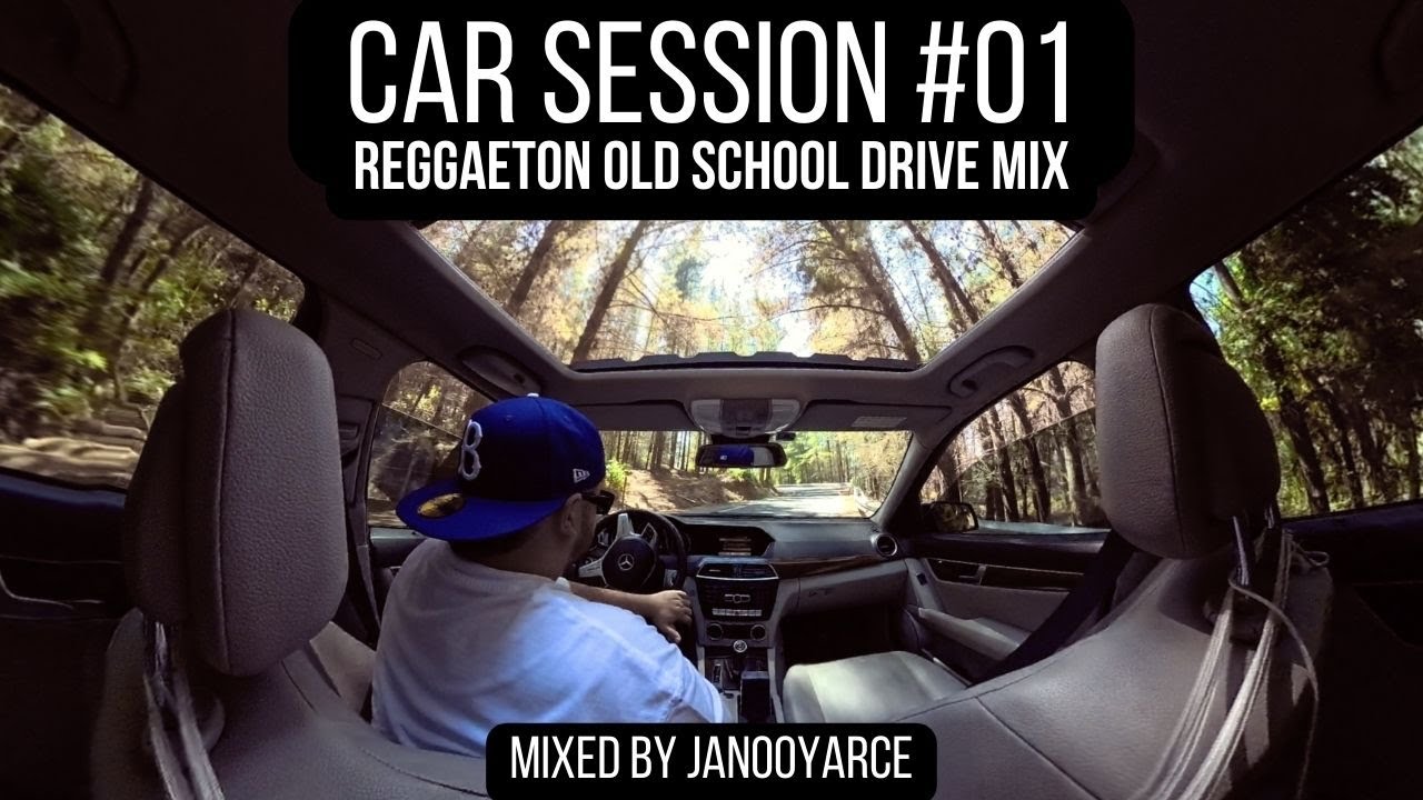 Car Session #01 – Reggaetón Old School Drive Mix