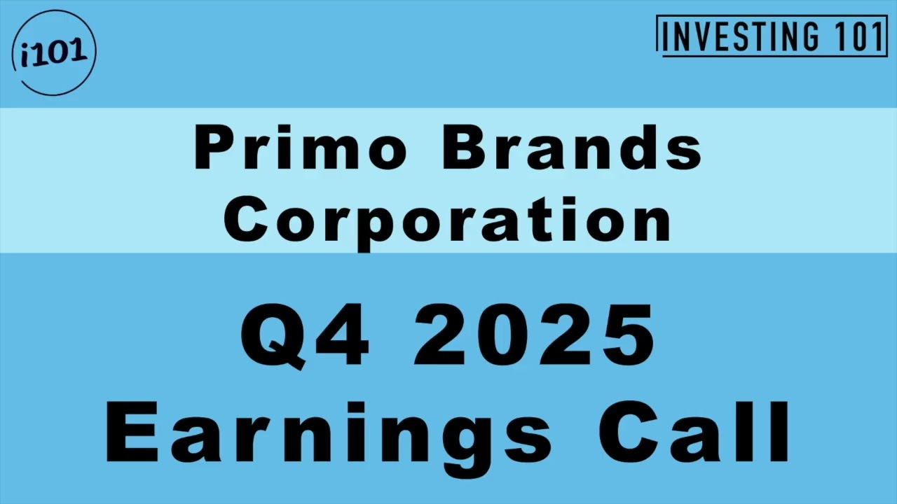 Primo Brands Corporation Q4 2025 Earnings Call