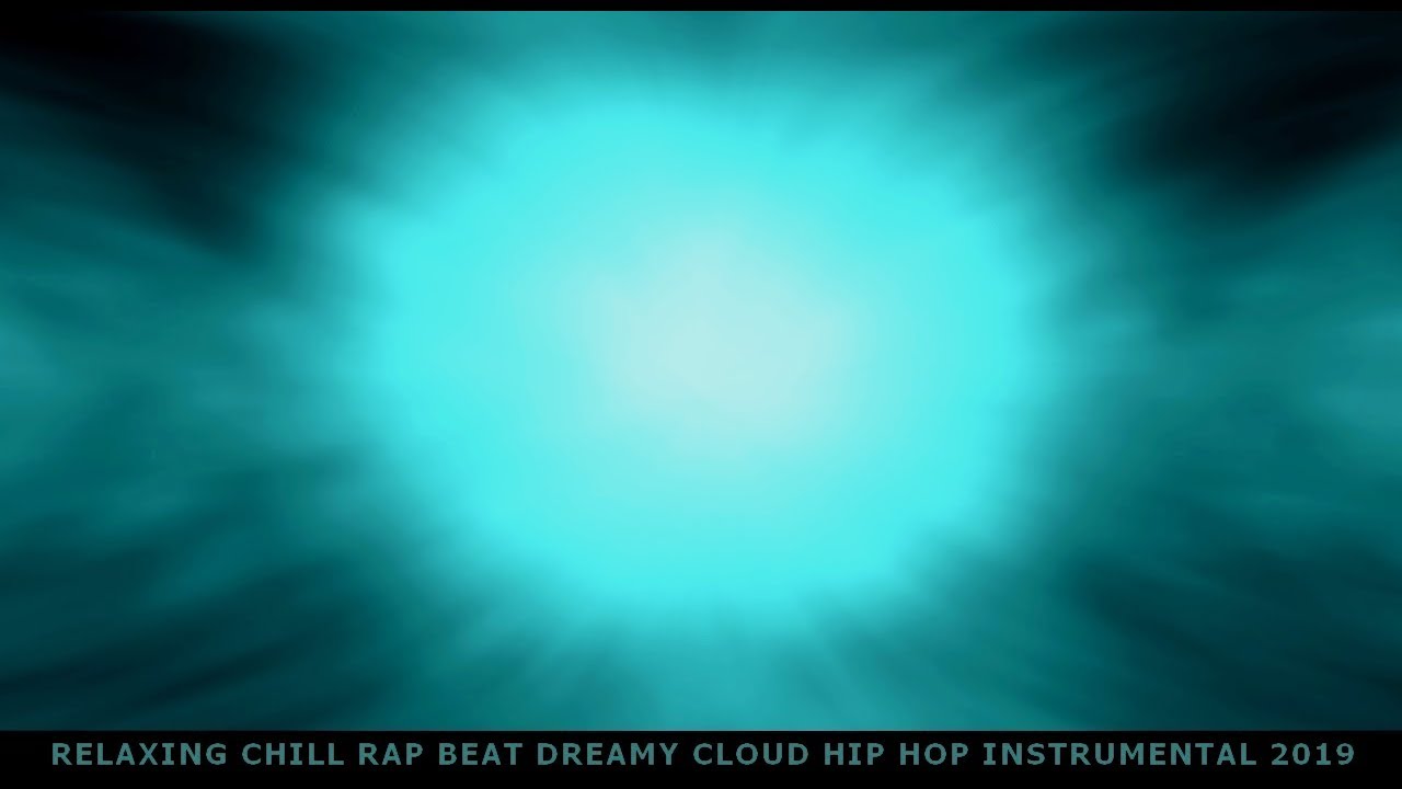 Relaxing Chill Rap Beat Dreamy Cloud Hip Hop Instrumental 2019 
