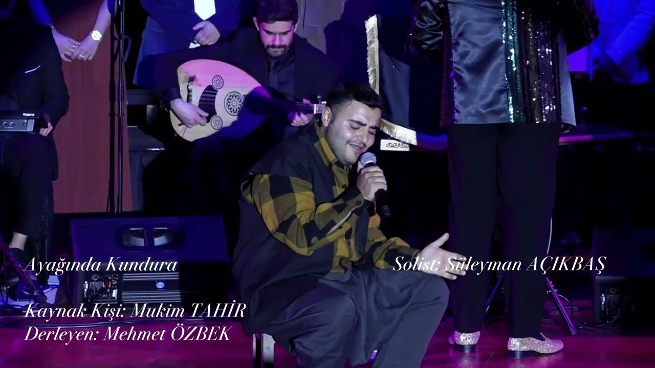 AYAĞINDA KUNDURA - SOLİST: S&Uuml;LEYMAN A&Ccedil;IKBAŞ - 2. B&Ouml;L&Uuml;M