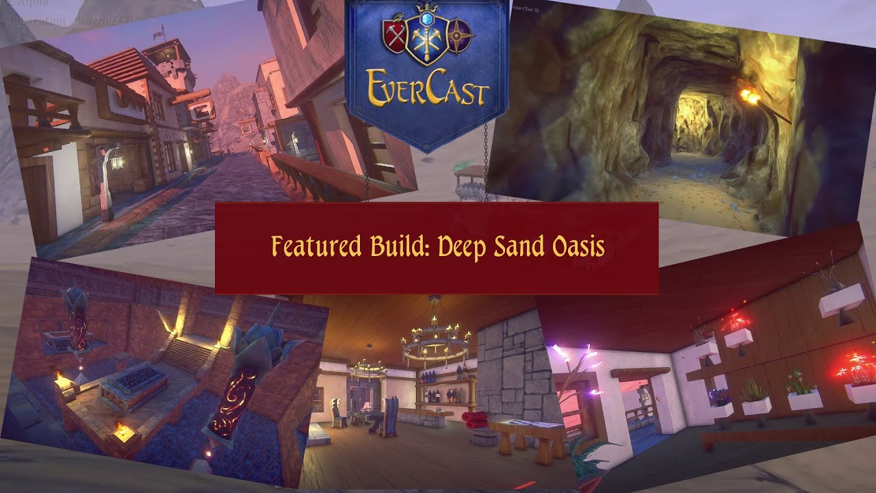 EverCast: Featured Build #1 - Deep Sand Oasis
