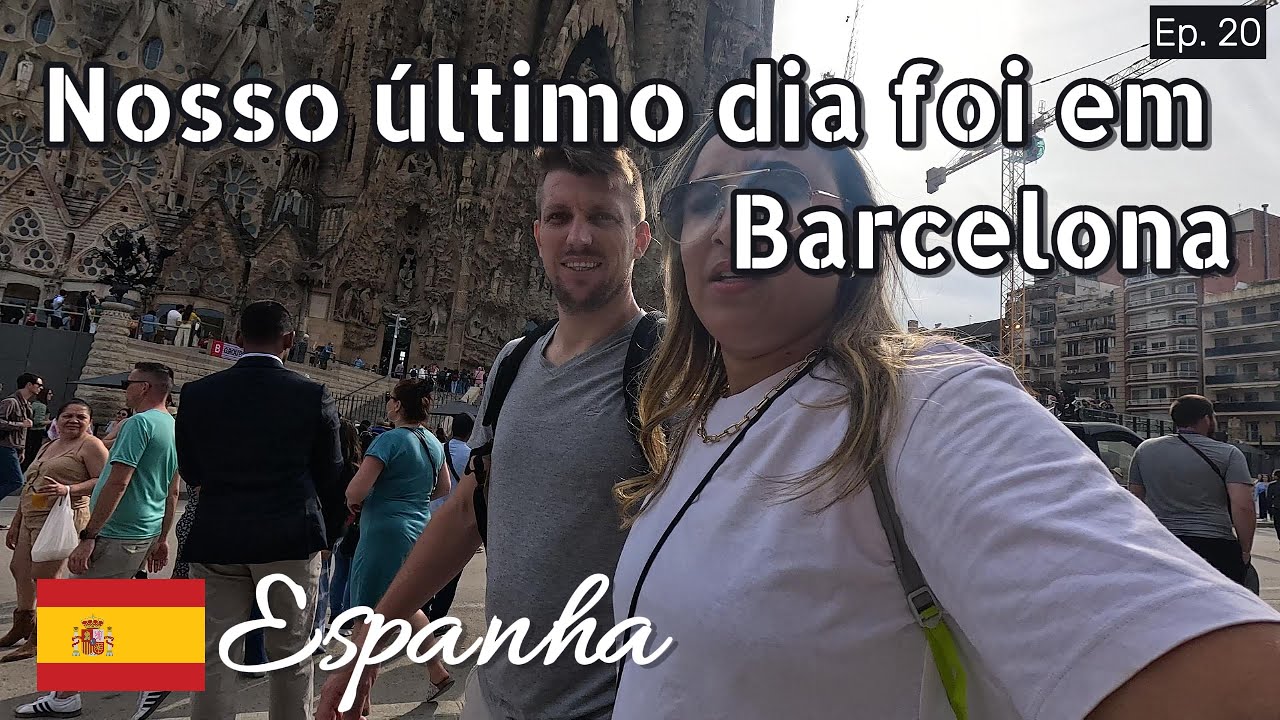 NOSSO ULTIMO DIA FOI EM BARCELONA NA ESPANHA 🇪🇸 #Ep20