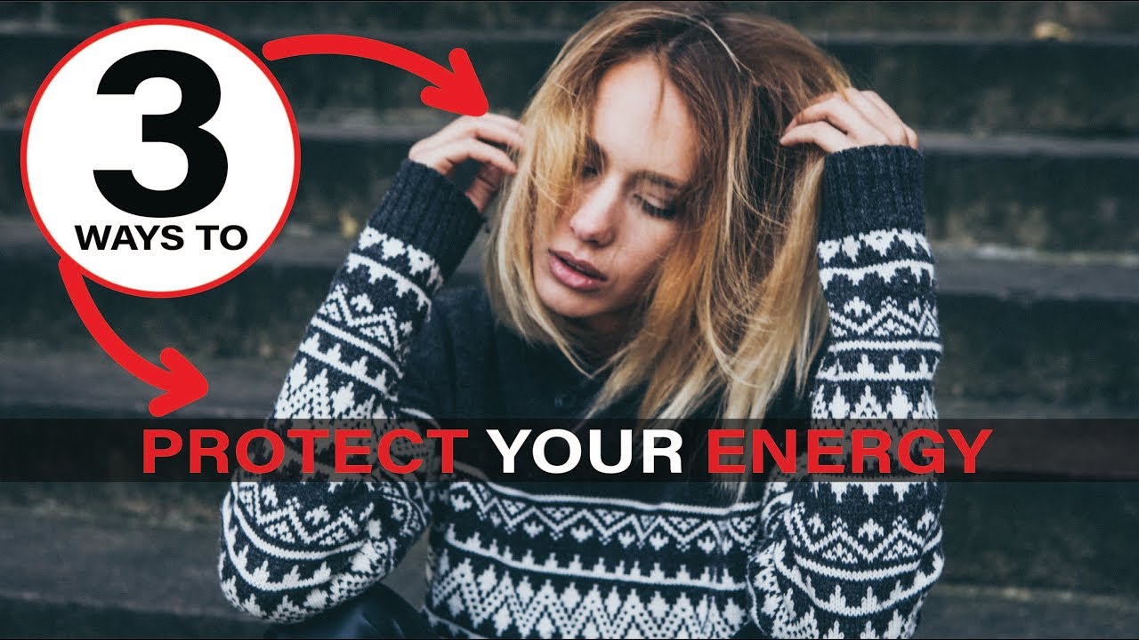 3 Ways to Deal with Negative People and STOP THEM From Affecting Your Energy