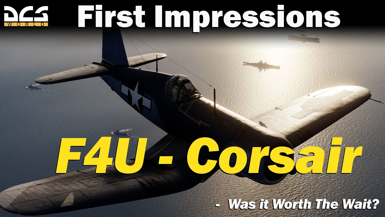 DCS F4U Corsair First Impressions