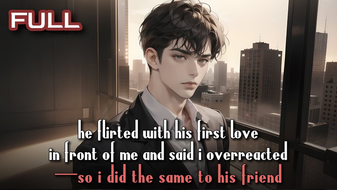 he flirted with his first love in front of me and said i overreacted—so i did the same to his friend