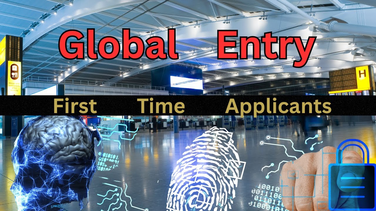 Global Entry Explained for First-Time Applicants