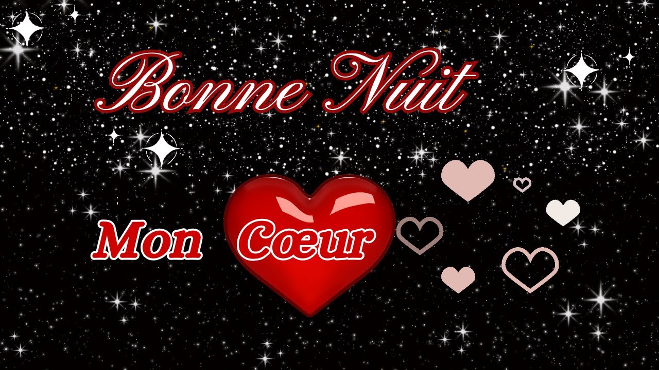 BONNE NUIT MON COEUR 🤍💖❤ Je t'aime ❤