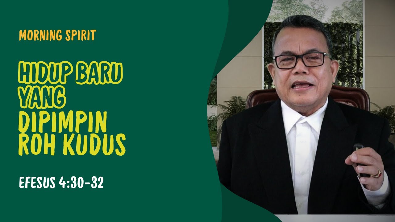 Hidup Baru yang Dipimpin Roh Kudus | Efesus 4:30-32 | Morning Spirit - 28 Januari 2026