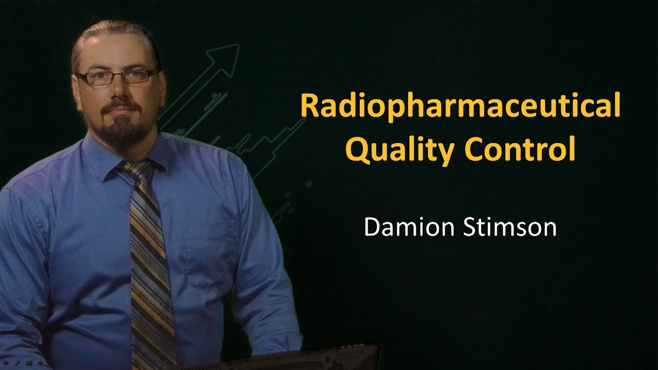 UQx Bioimg101x 6.5.1 Radiopharmaceutical Control