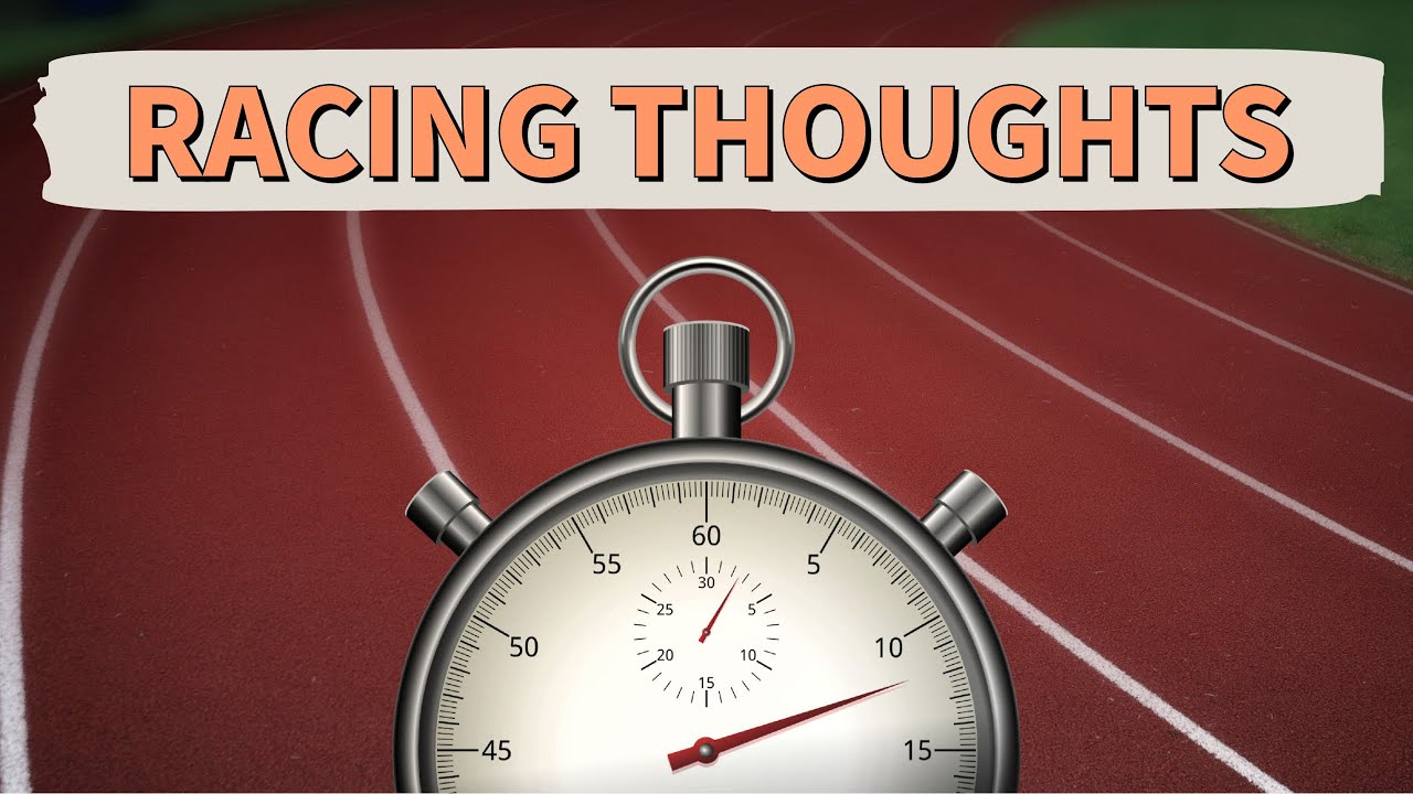 Racing Thoughts? (TRY THIS)