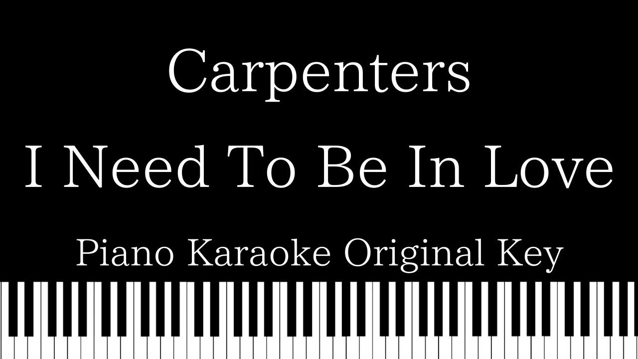 【Piano Karaoke Instrumental】I Need To Be In Love / Carpenters【Original Key】