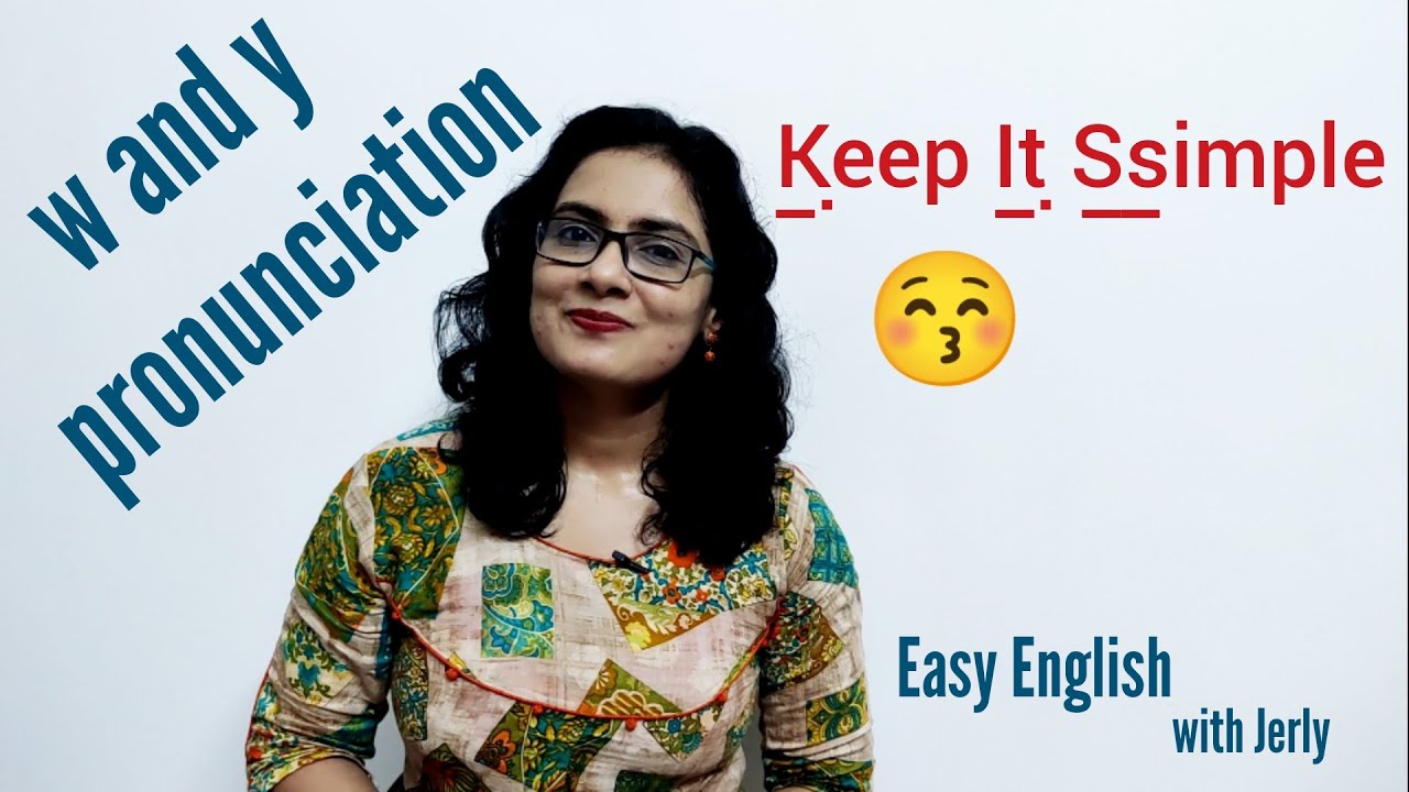 Semi Vowels- W and Y Pronunciation