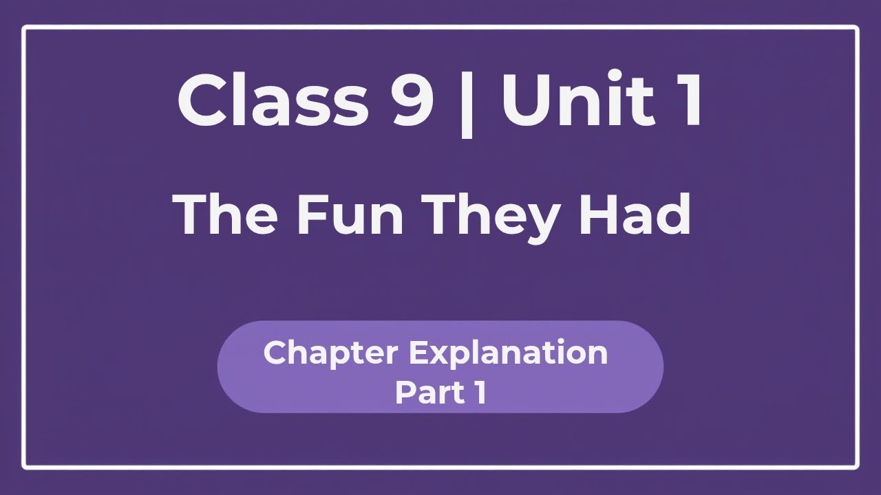 Class 9 English Unit 1 | The Fun They Had Chapter Explanation Part 1 | Beehive | #20fivestudyhub 