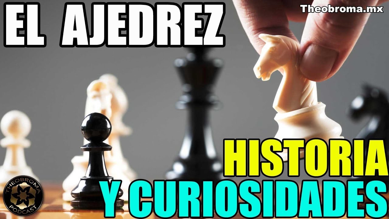 Historia del AJEDREZ y datos curiosos | Micro Theo | Theobroma