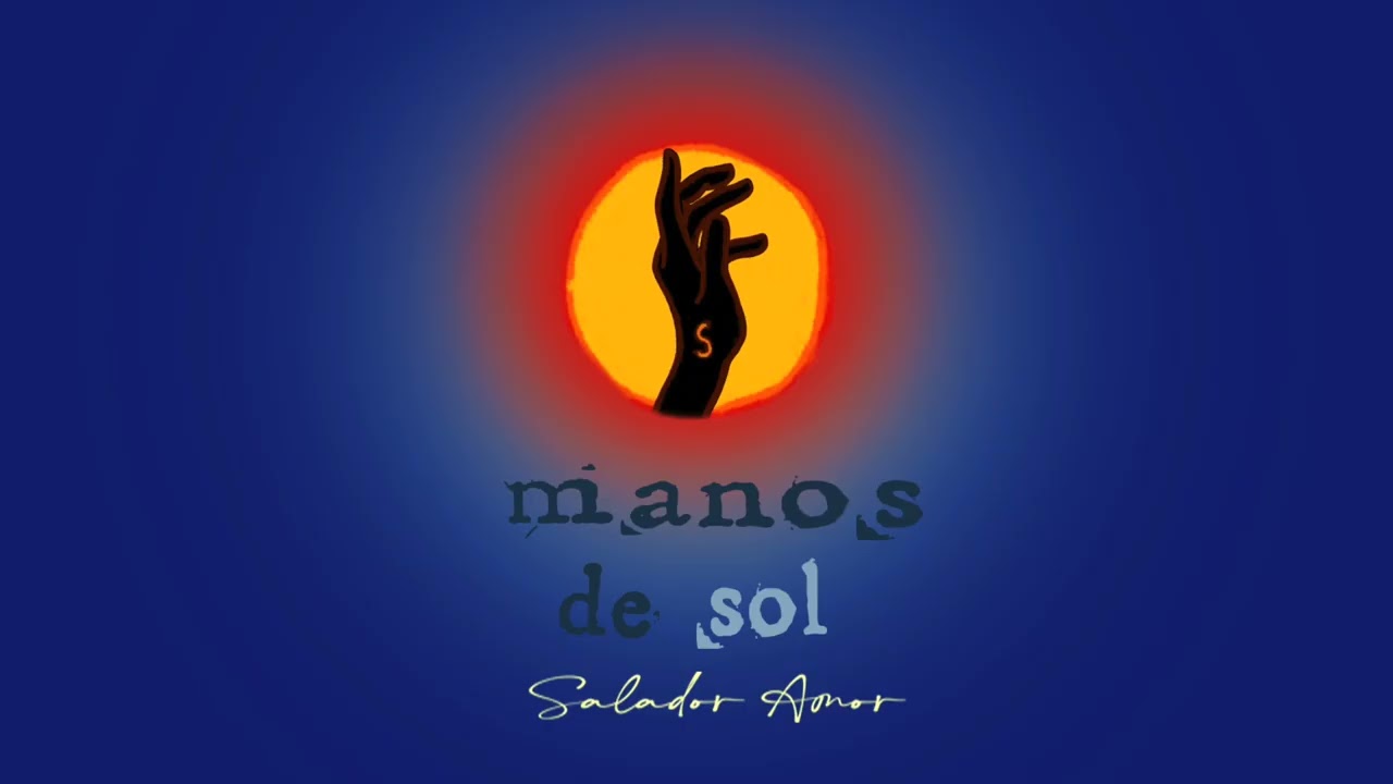 4 - MANOS DE SOL - Donde Todo Comienza - Salvador Amor junto a Manu Clavijo