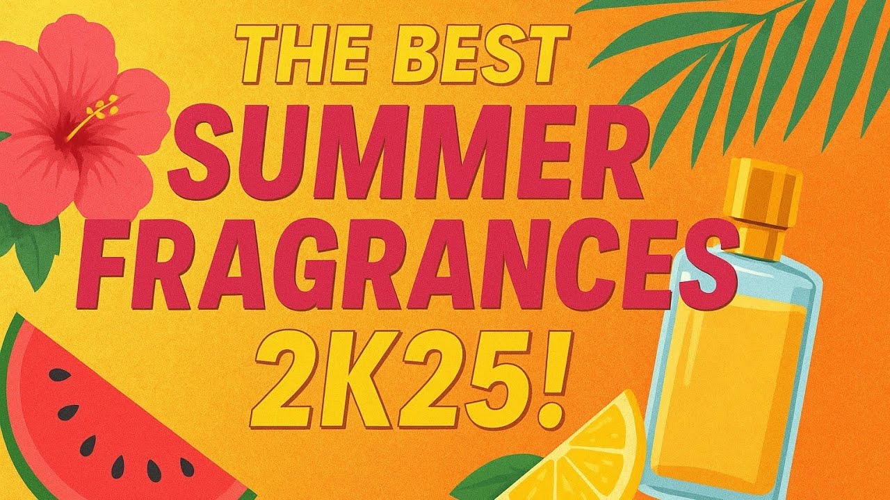 The top 10 Summer Fragrances of 2025
