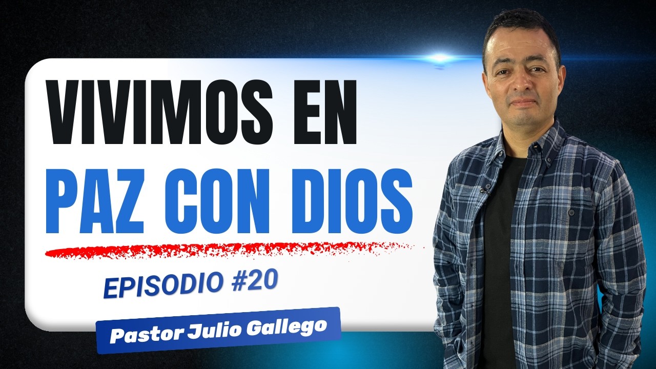 Vivimos en paz con Dios |  #EP 20