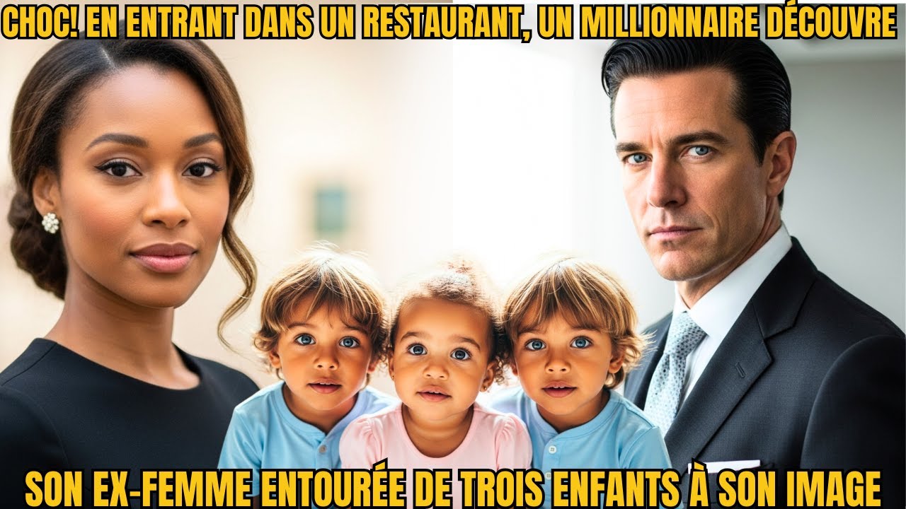 Choc! En entrant dans un restaurant, un millionnaire découvre son ex-femme entourée de trois enfants
