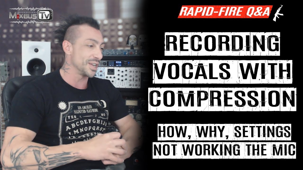 Recording Vocals with Compression vs 