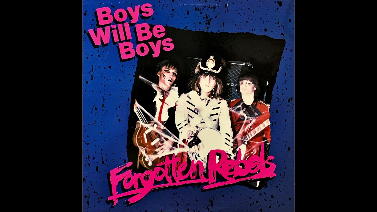 Forgotten Rebels - Boys Will Be Boys (Full EP)