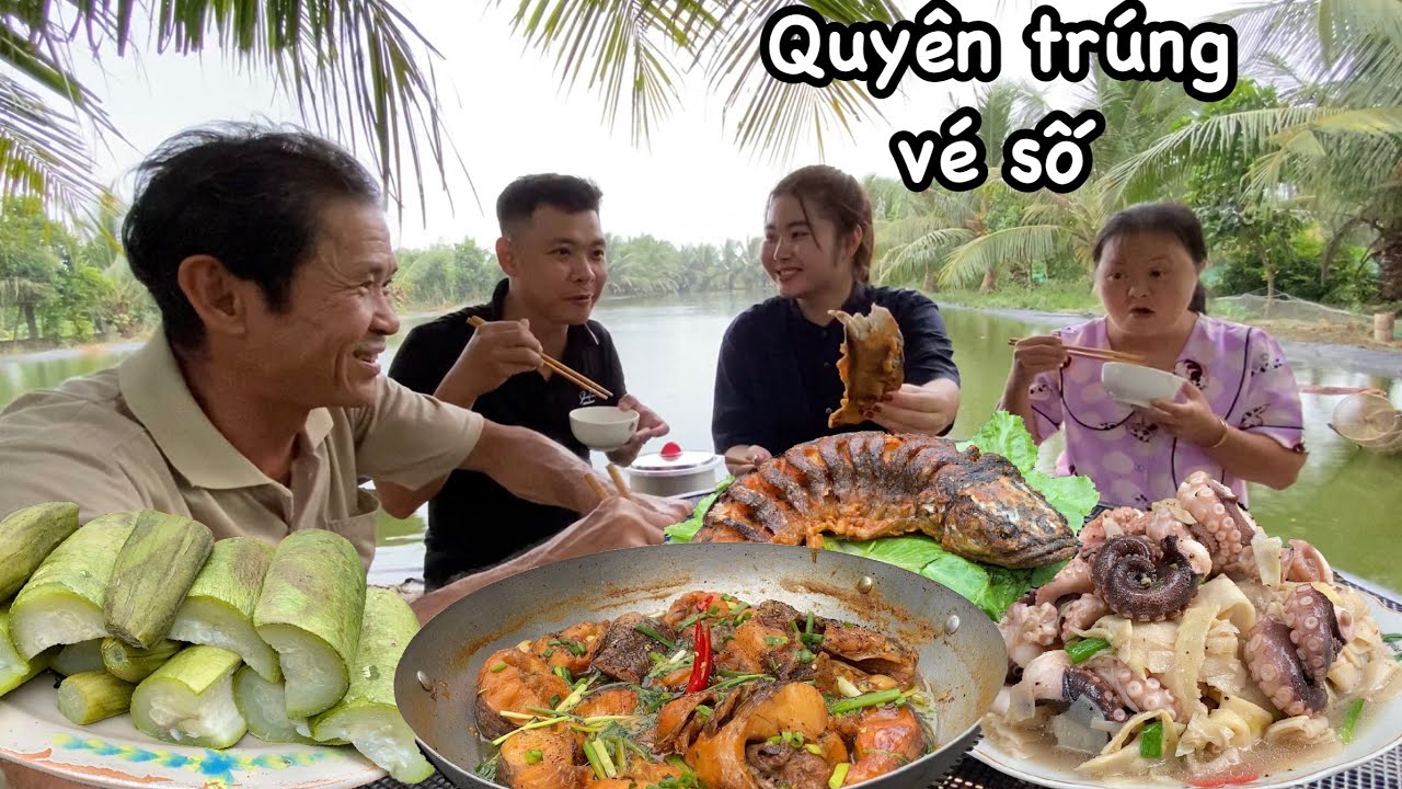 Quyên trúng vé số của ông lão. Cả nhà ăn CÁ LÓC KHO, BẦU LUỘC, măng xào bạch tuộc. Quê Tôi #14