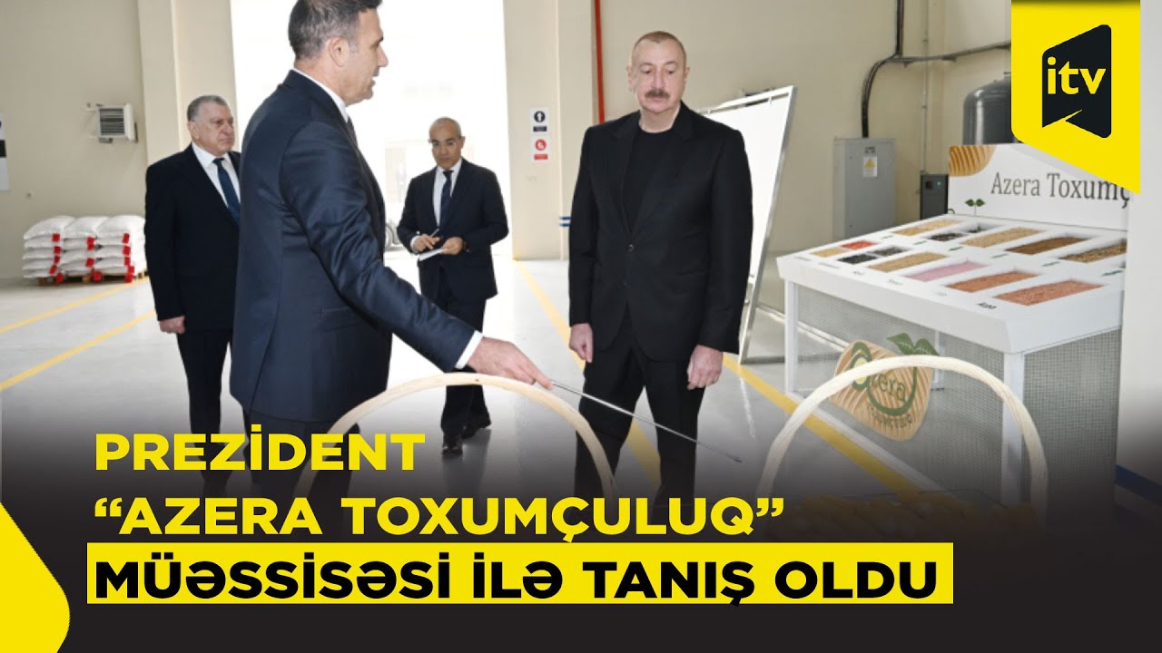 Prezident İlham Əliyev Sabirabadda toxum istehsalı müəssisəsində olub
