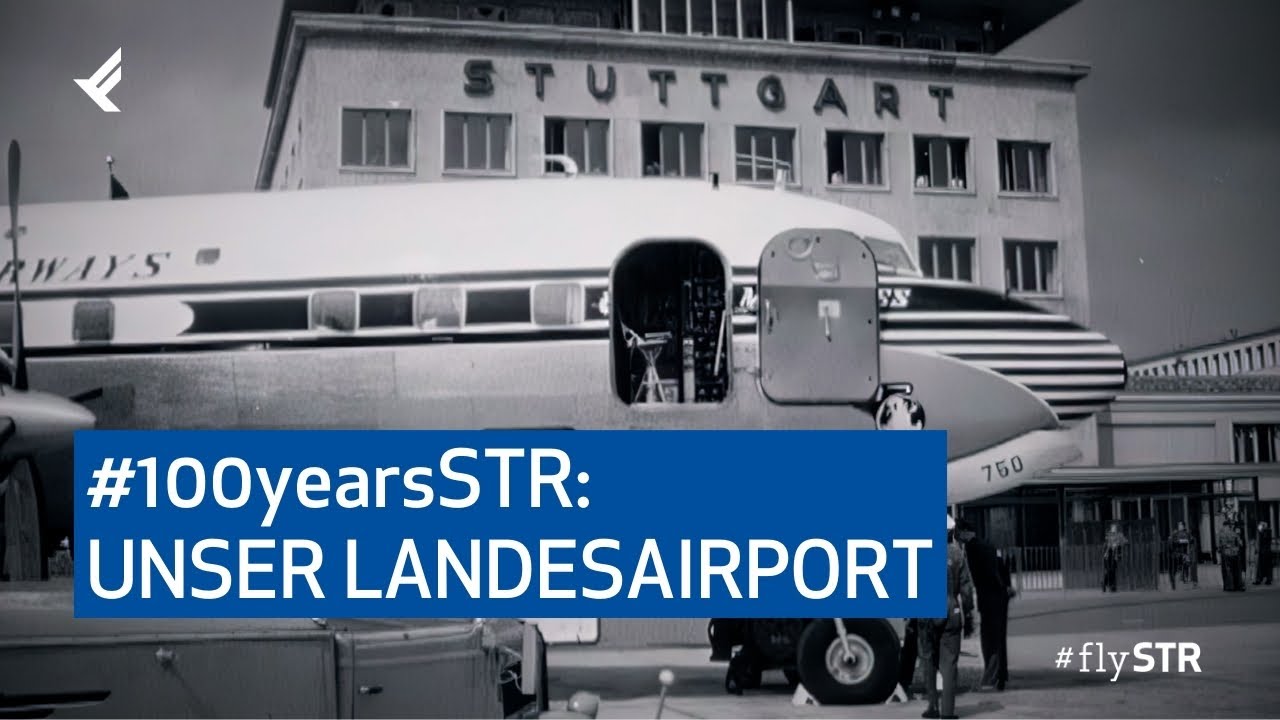 #100yearsSTR Jubil&auml;umsfilm: Unser Landesairport - 100 Jahre fliegen ab Stuttgart