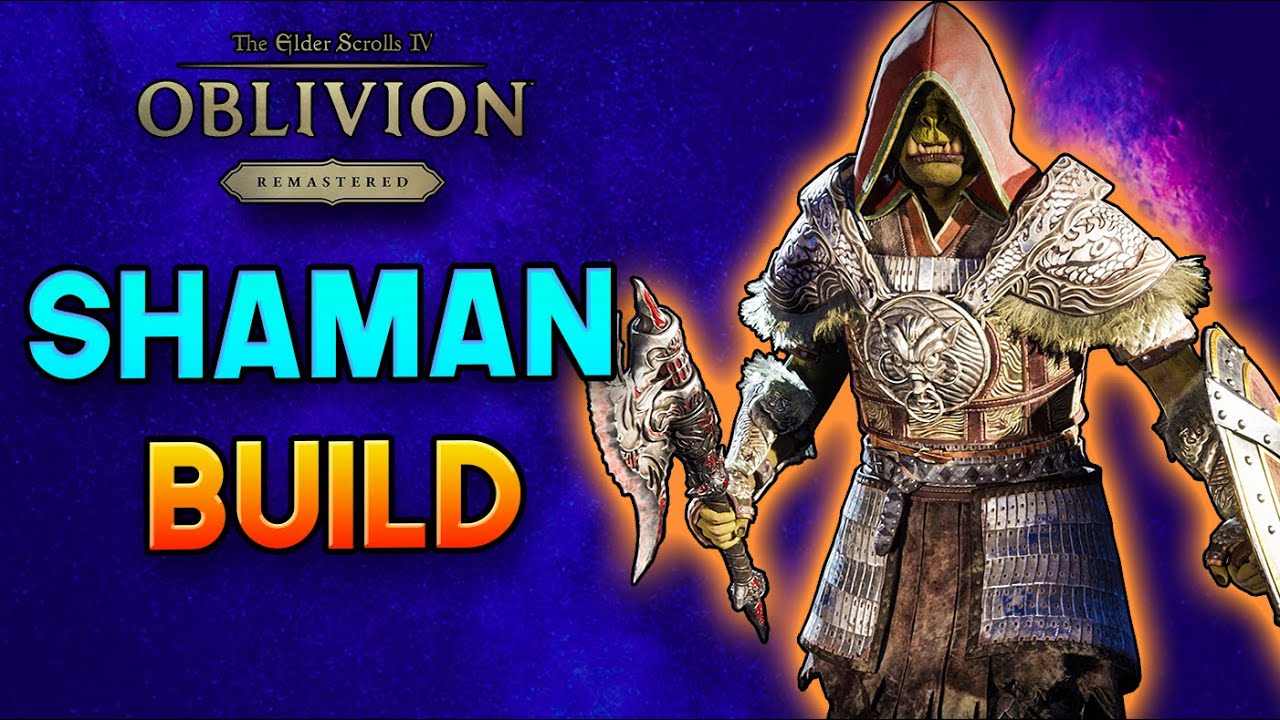 The SHAMAN Build - Oblivion Remastered