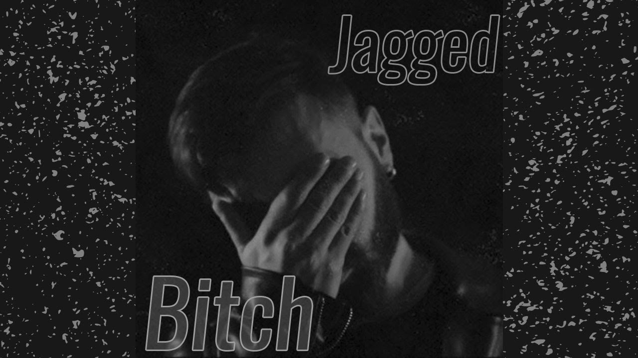 Jagged  - Bitch (Official Audio)