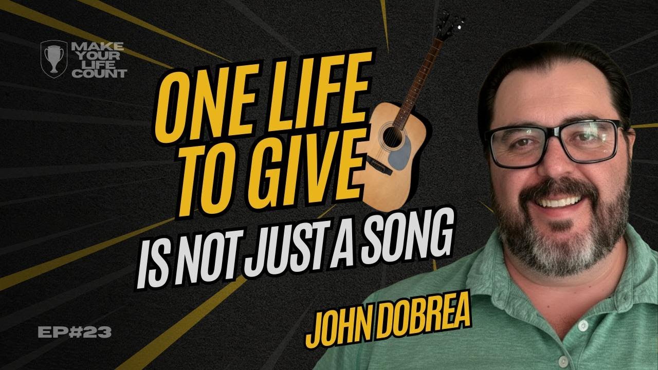 When a Life Becomes the Message | Ep#23 w/ John Dobrea