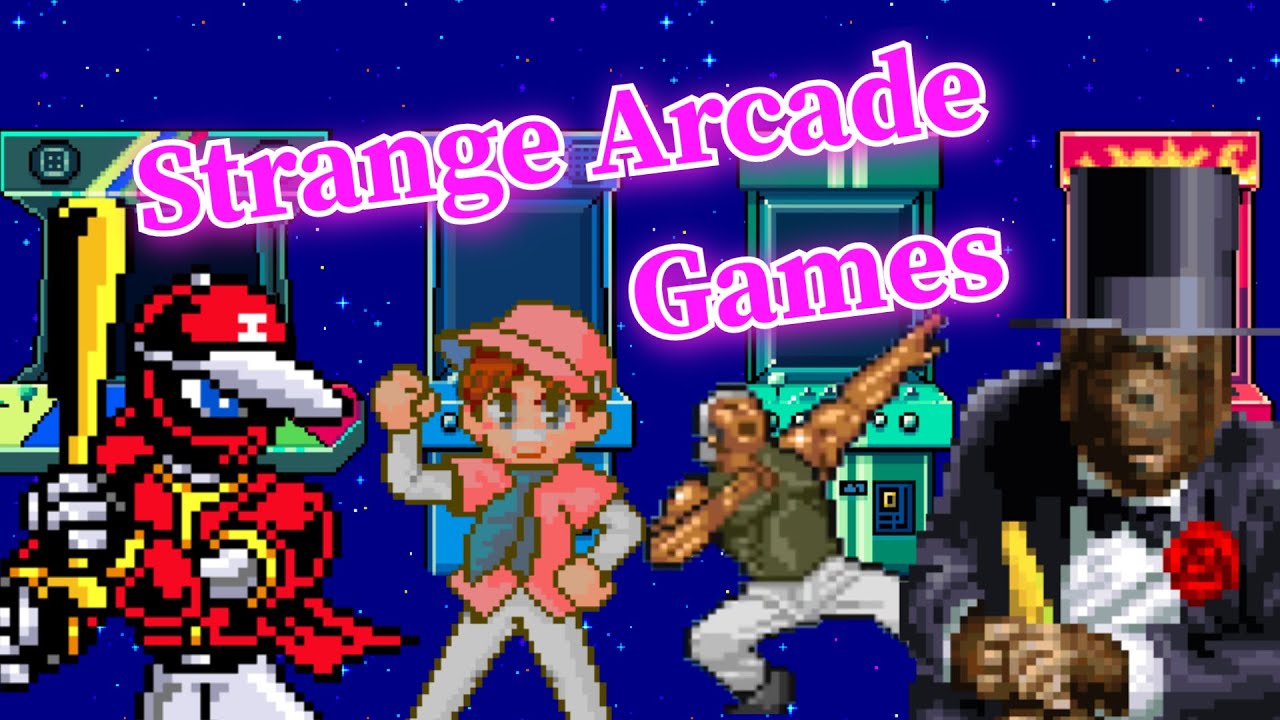 Arcade Games, Weirdest of The Weird