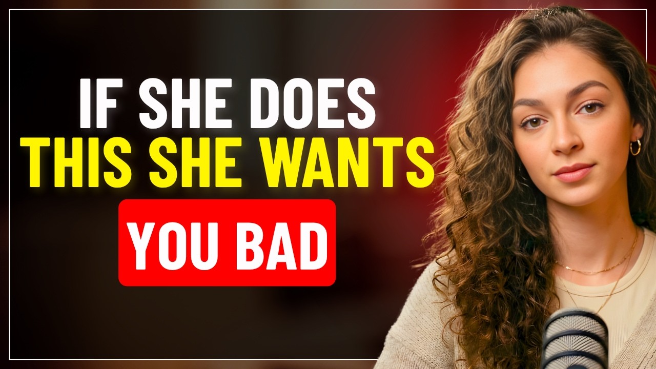 If She Does THIS – She Wants You BAD | Love Psychology