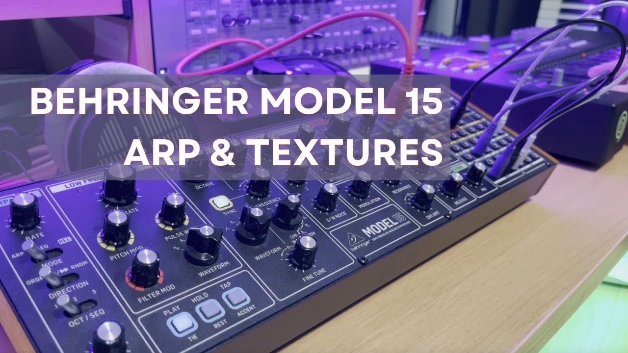 MODEL 15 - ARP & TEXTURES (no talk)
