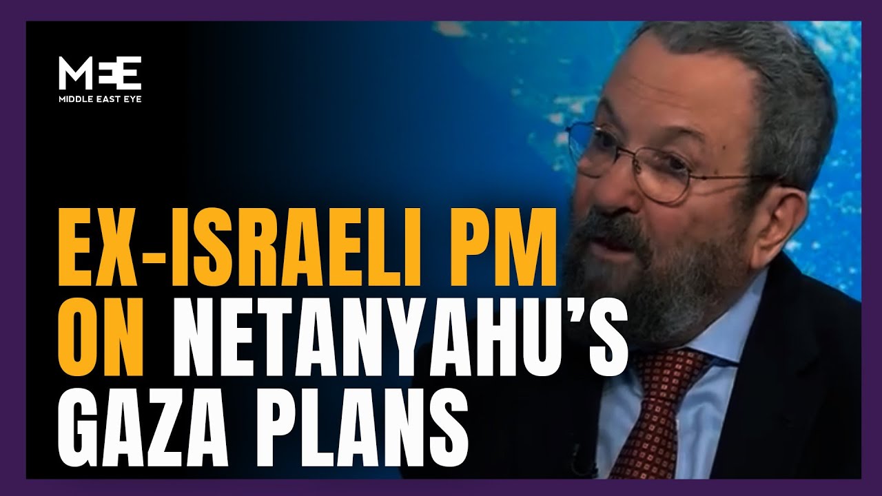 Former Israeli prime minister Ehud Barak on Netanyahu’s Gaza plans