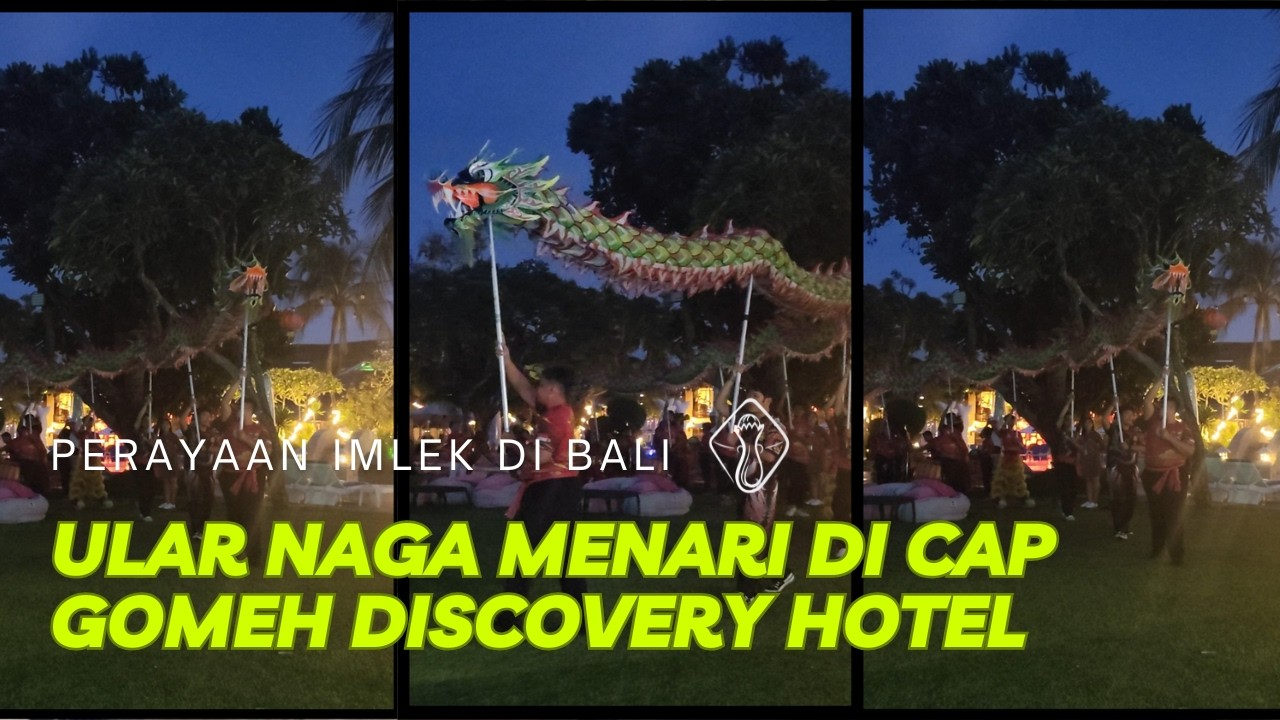CAP GOMEH DI DISCOVERY KARTIKA PLAZA HOTEL KUTA | IMLEK DI BALI