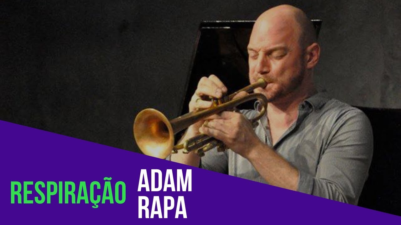 Como RESPIRAR para tocar Trompete - Adam Rapa