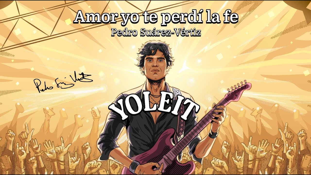 Pedro Suárez-Vértiz - Amor yo te perdí la fe