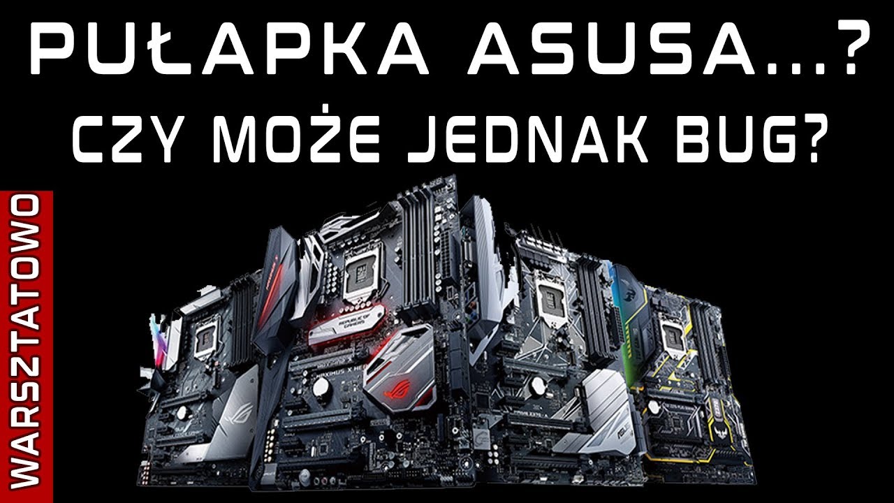 Asus uszczęśliwia użytkownik&oacute;w Z370 na siłę? Jak z tego wybrnąć? - VBT