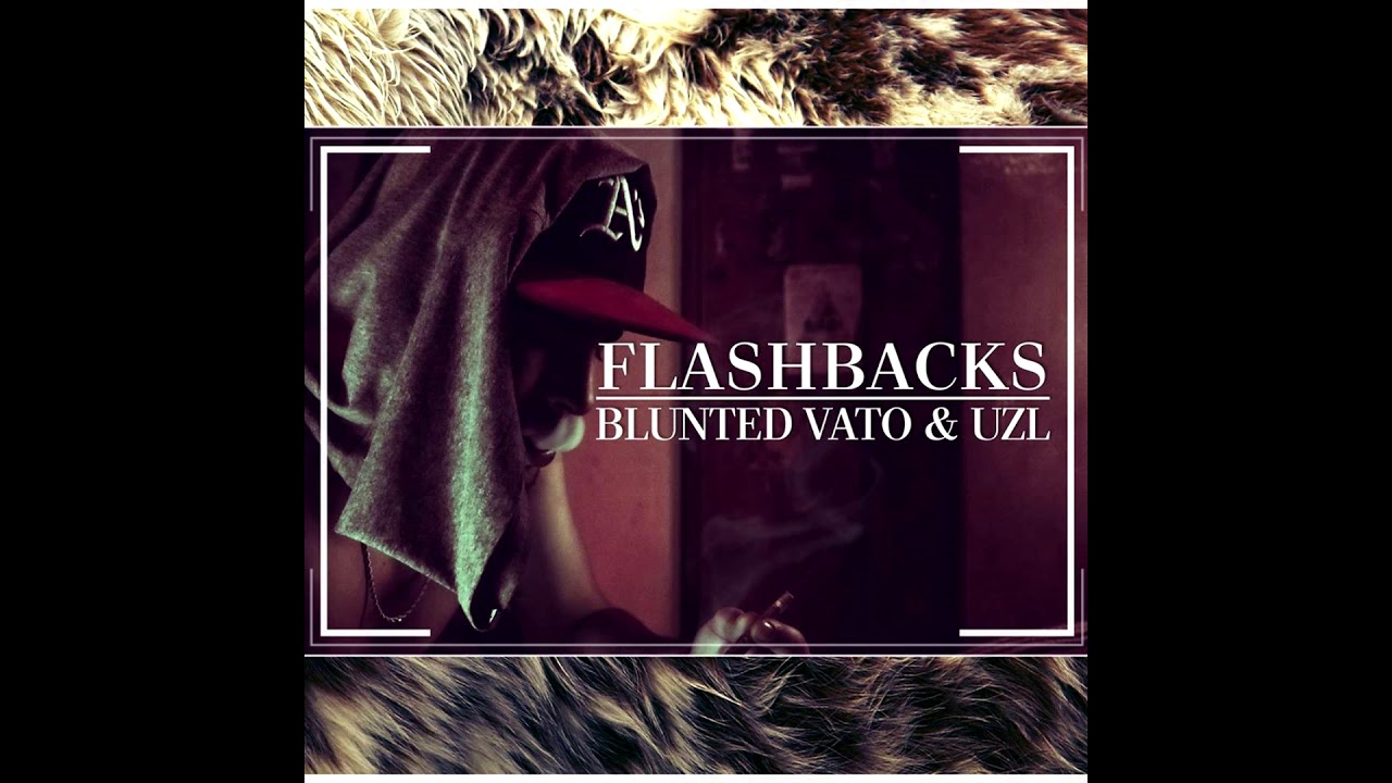 BLUNTED VATO & UZL - FLASHBACKS (DISCO COMPLETO)