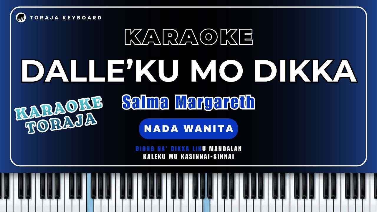 Karaoke DALLE'KU MO DIKKA'  - Salma Margareth // NADA WANITA // Karaoke Lagu Toraja
