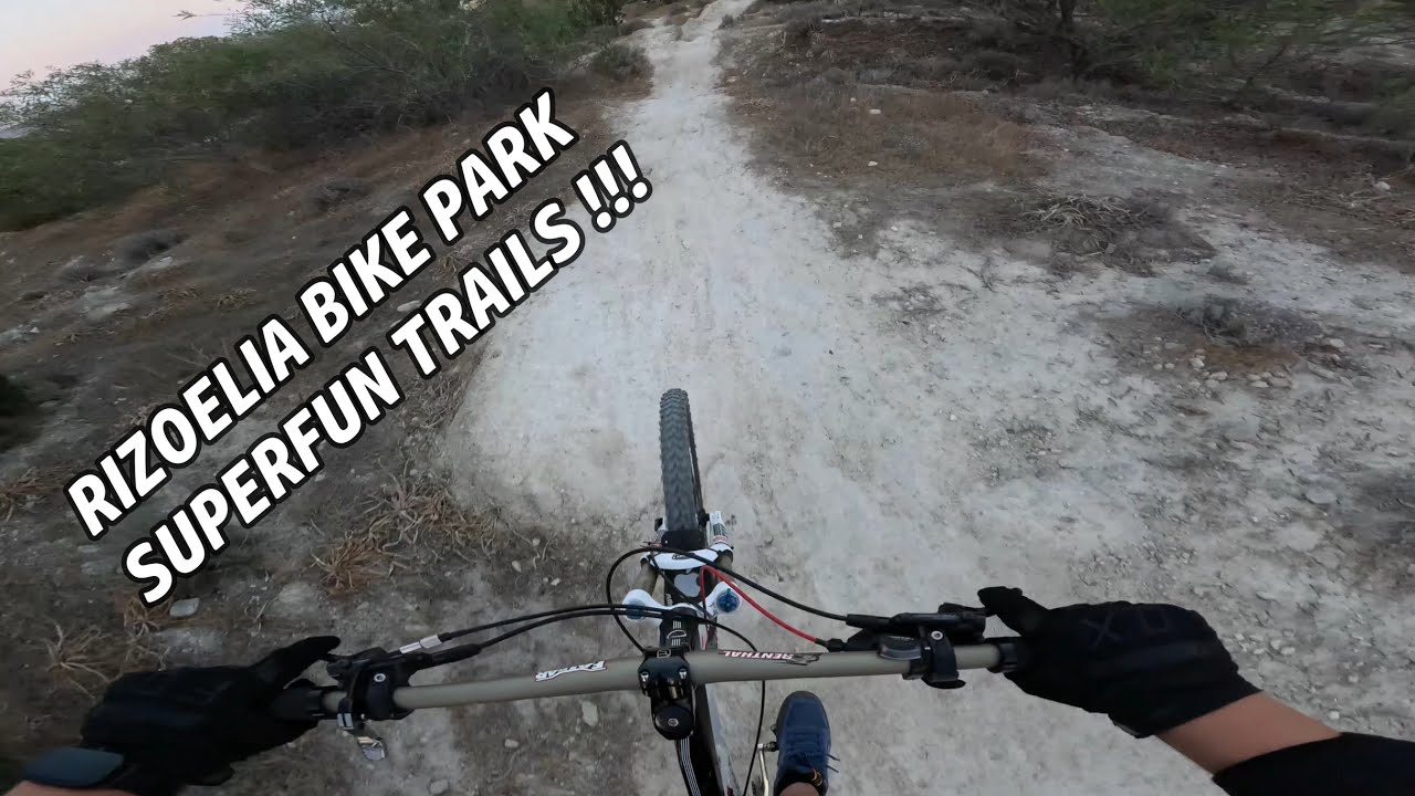 RIZOELIA BIKE PARK SUPERFUN TRAILS !!!