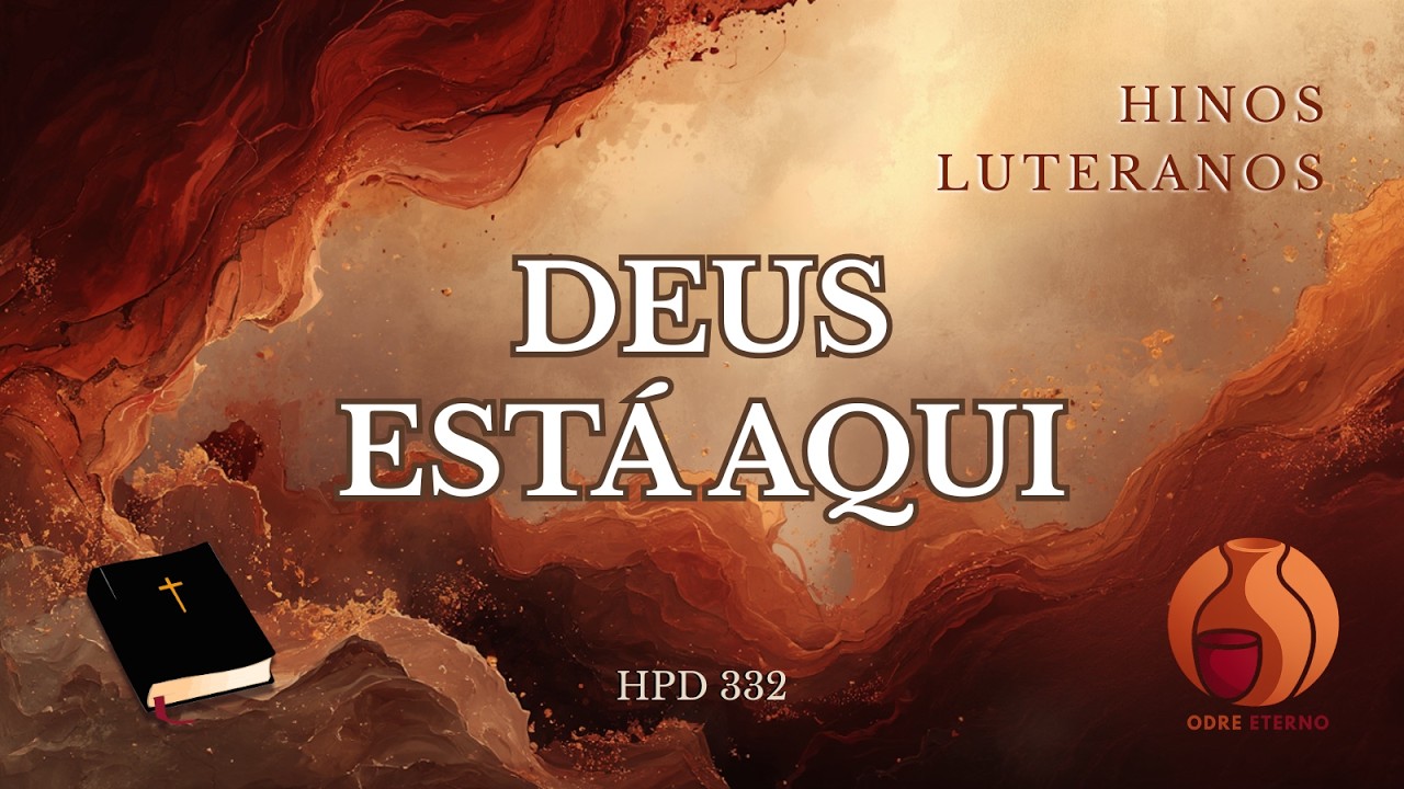 Deus Está Aqui | HPD 332 | Hinos Luteranos | versão Odre Eterno