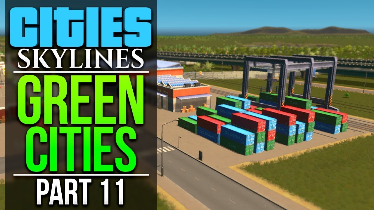 Cities: Skylines Green Cities | PART 11 | CARGO TRAINS
